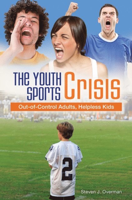 Steven J. Overman - Youth Sports Crisis, E-bok