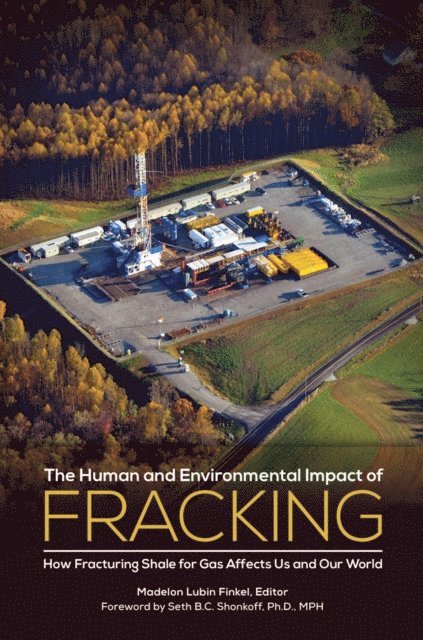 Madelon L. Finkel - Human and Environmental Impact of Fracking, E-bok