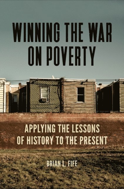 Brian L. Fife - Winning the War on Poverty, E-bok