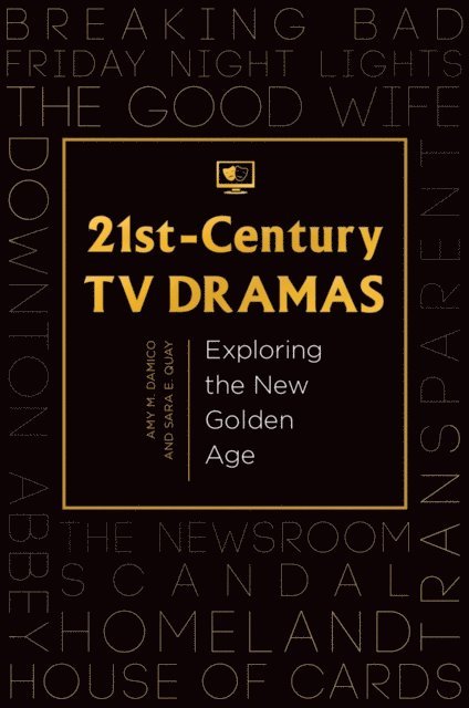 Amy M. Damico, Sara E. Quay - 21st-Century TV Dramas, E-bok