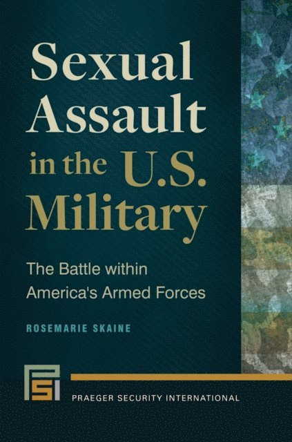 Rosemarie Skaine - Sexual Assault in the U.S. Military, E-bok