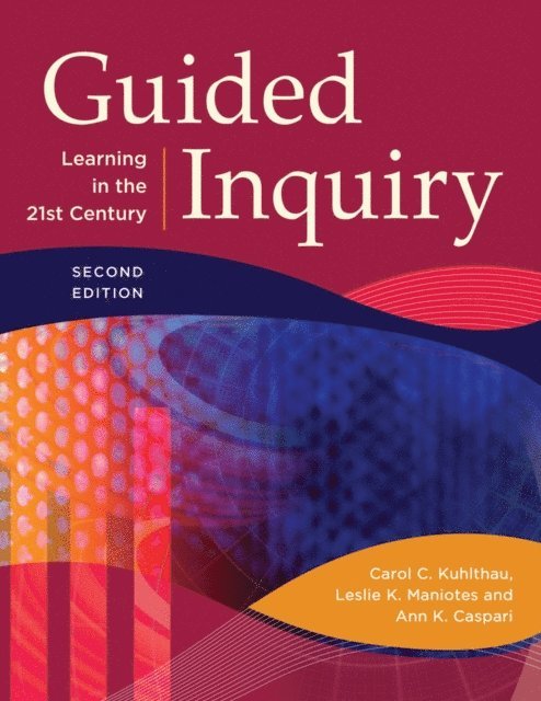 Carol C. Kuhlthau, Leslie K. Maniotes, Ann K. Caspari - Guided Inquiry, E-bok