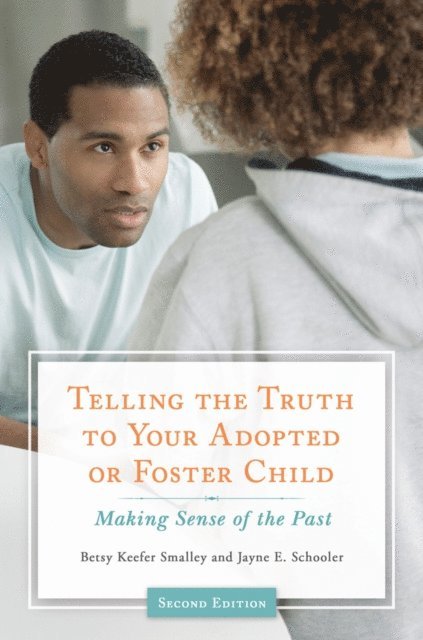 Betsy Keefer Smalley, Jayne E. Schooler - Telling the Truth to Your Adopted or Foster Child, E-bok. Tillgänglighet: Lägg i varukorg