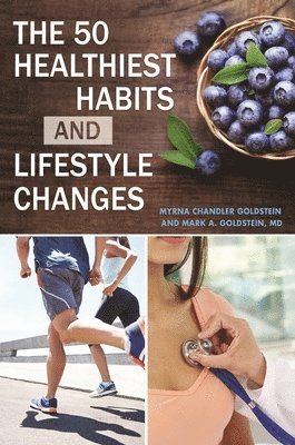 Myrna Chandler Goldstein, Mark A. Goldstein MD - 50 Healthiest Habits and Lifestyle Changes, Inbunden. Tillgänglighet: Lägg i varukorg