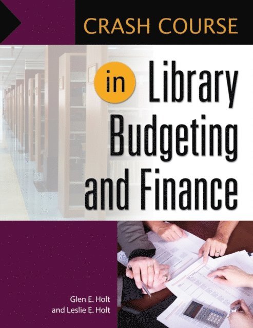 Leslie Edmonds Holt - Crash Course in Library Budgeting and Finance, E-bok