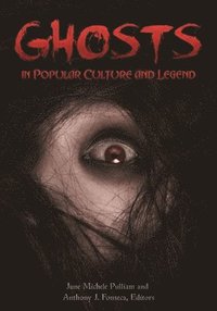 Ghosts in Popular Culture and Legend