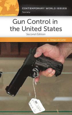 Gregg Lee Carter - Gun Control in the United States, E-bok