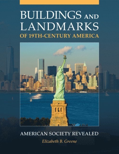 Elizabeth B. Greene - Buildings and Landmarks of 19th-Century America, E-bok