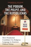 The Podium, the Pulpit, and the Republicans