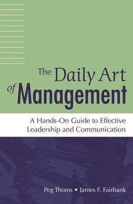 Peg Thoms, James F. Fairbank - Daily Art of Management, The, Häftad