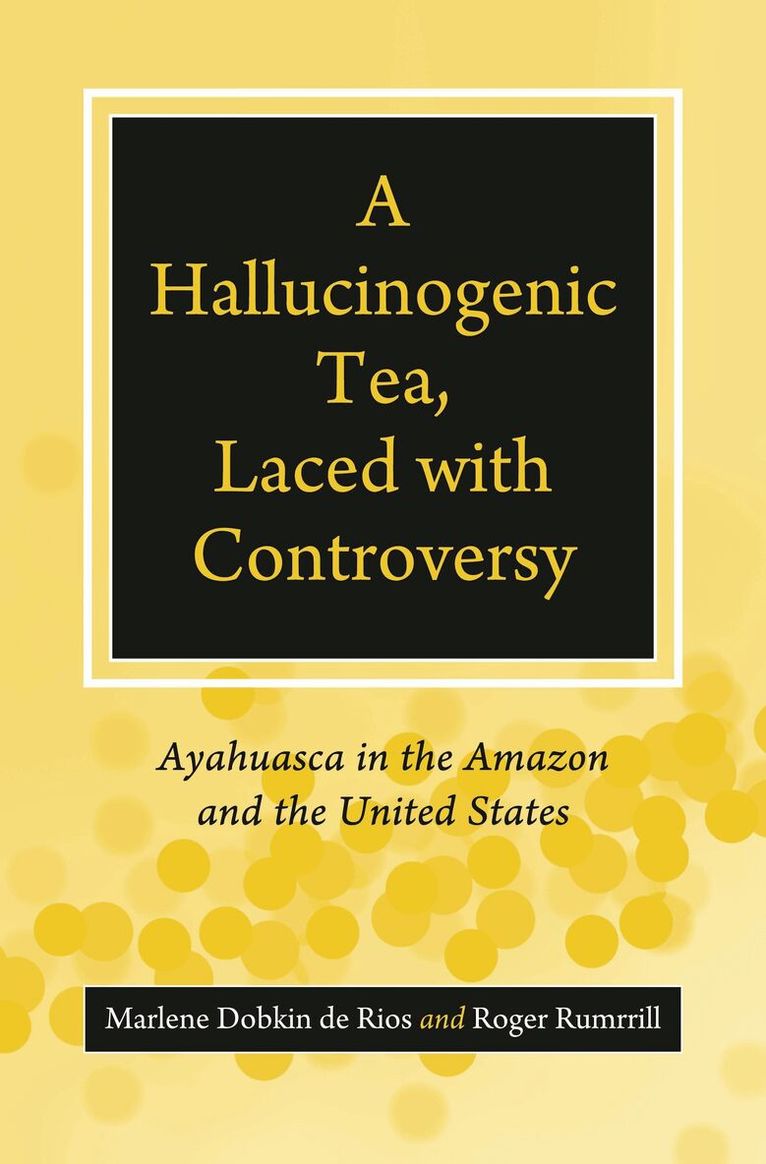 Marlene Dobkin de Rios, Roger Rumrrill - Hallucinogenic Tea, Laced with Controversy, Häftad