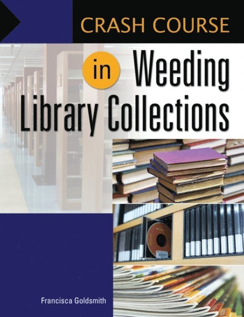 Francisca Goldsmith - Crash Course in Weeding Library Collections, E-bok