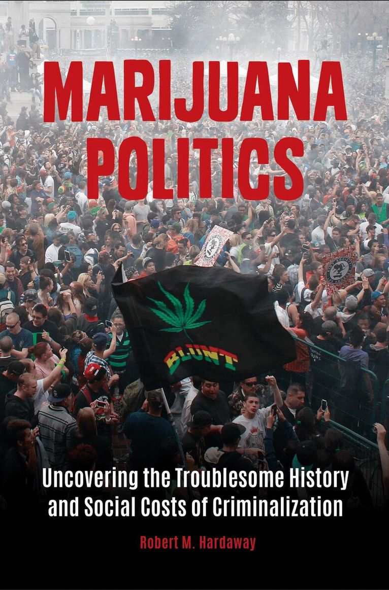 Robert M. Hardaway - Marijuana Politics, Inbunden. Tillgänglighet: Lägg i varukorg