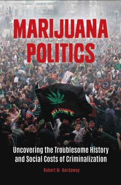 Robert M. Hardaway - Marijuana Politics, E-bok. Tillgänglighet: Lägg i varukorg