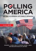 Polling America: An Encyclopedia of Public Opinion [2 Volumes]