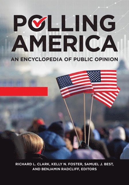 Richard L. Clark, Kelly N. Foster, Samuel J. Best, Benjamin Radcliff - Polling America, E-bok