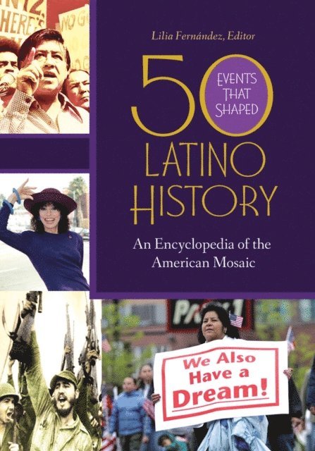 Lilia Fernández - 50 Events That Shaped Latino History, E-bok