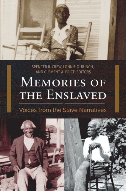 Spencer R. Crew, Lonnie G. Bunch III, Clement A. Price - Memories of the Enslaved, E-bok
