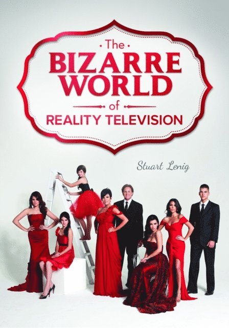 Stuart Lenig - Bizarre World of Reality Television, E-bok