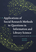 Applications of Social Research Methods to Questions in Information and Library Science, 2nd Edition