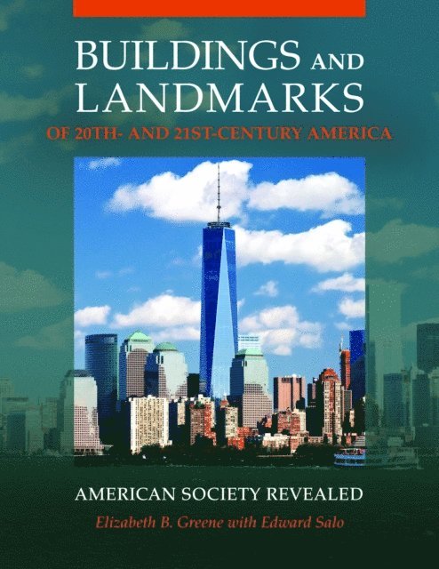 Elizabeth B. Greene, Edward Salo - Buildings and Landmarks of 20th- and 21st-Century America, E-bok