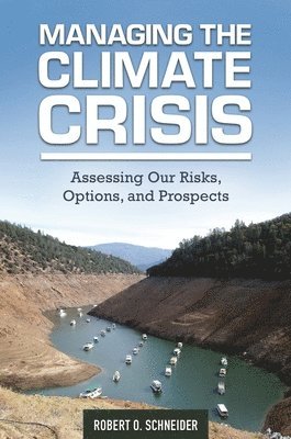 Robert O. Schneider - Managing the Climate Crisis, Inbunden. Tillgänglighet: Lägg i varukorg