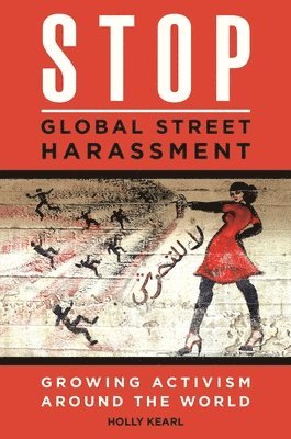 Holly Kearl - Stop Global Street Harassment, Inbunden. Tillgänglighet: Lägg i varukorg