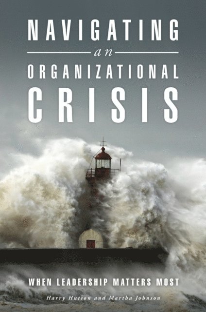 Harry Hutson, Martha Johnson - Navigating an Organizational Crisis, E-bok