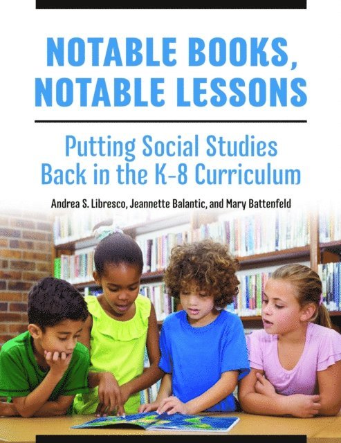 Andrea S. Libresco, Jeannette Balantic, Mary Battenfeld - Notable Books, Notable Lessons, E-bok