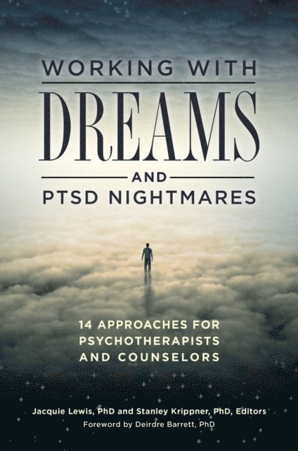 Jacquie E. Lewis Ph.D., Stanley Krippner - Working with Dreams and PTSD Nightmares, E-bok