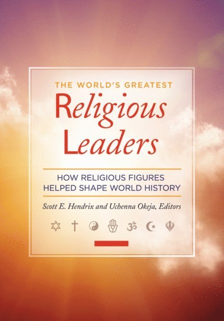 Scott E. Hendrix, Uchenna Okeja - World's Greatest Religious Leaders, E-bok