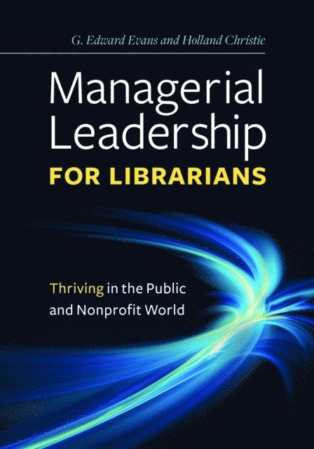 G. Edward Evans, Holland Christie - Managerial Leadership for Librarians, E-bok