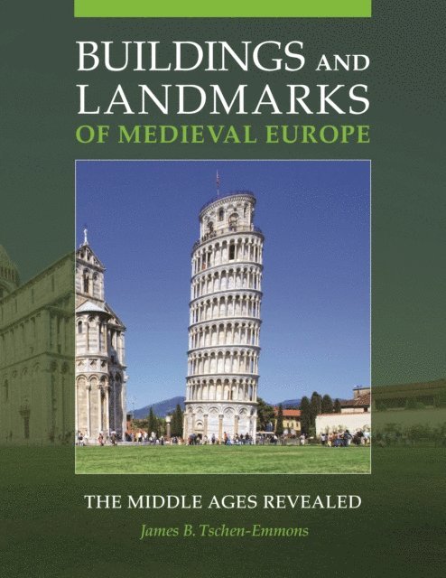 James B. Tschen-Emmons - Buildings and Landmarks of Medieval Europe, E-bok
