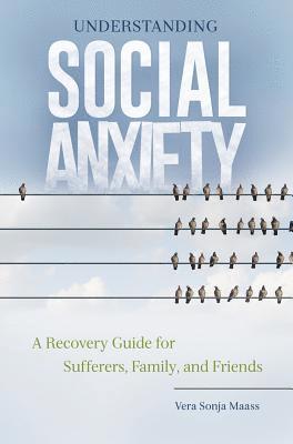 Vera Sonja Maass - Understanding Social Anxiety, E-bok