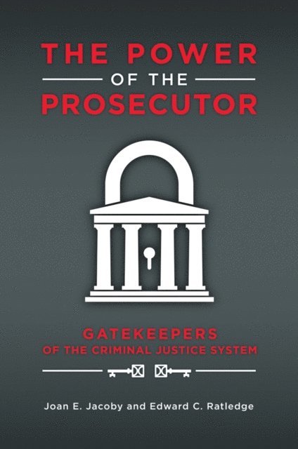 Joan E. Jacoby, Edward C. Ratledge - Power of the Prosecutor, E-bok