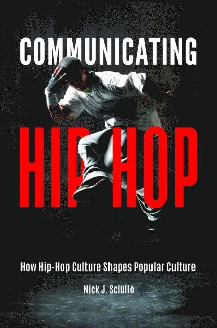 Nick J. Sciullo - Communicating Hip-Hop, E-bok