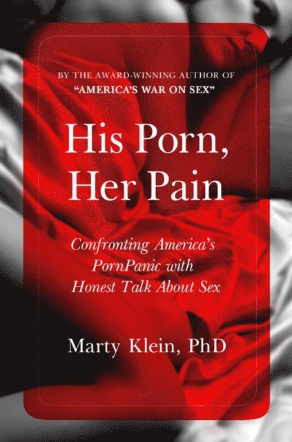 Marty Klein Ph.D. - His Porn, Her Pain, E-bok