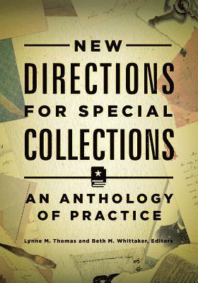 Lynne M. Thomas, Beth M. Whittaker - New Directions for Special Collections, E-bok