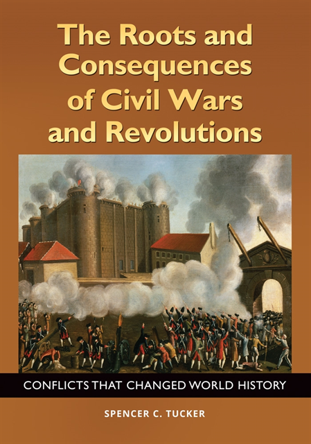Spencer C. Tucker - Roots and Consequences of Civil Wars and Revolutions, E-bok