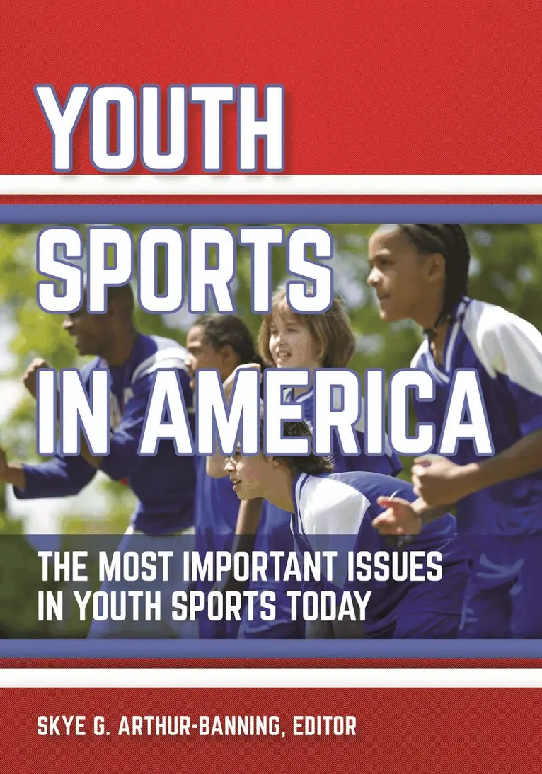 Skye G. Arthur-Banning - Youth Sports in America, Inbunden. Tillgänglighet: Lägg i varukorg