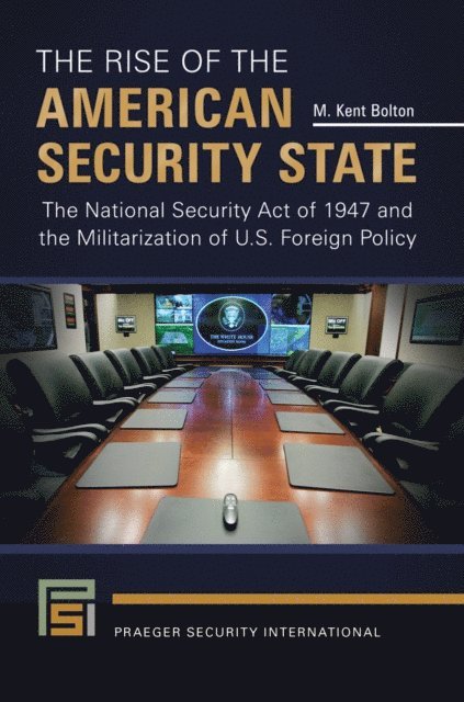 M. Kent Bolton - Rise of the American Security State, E-bok