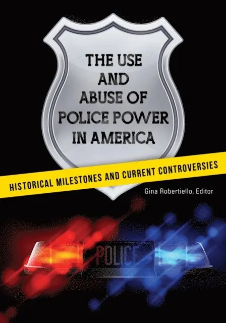 Gina Robertiello - Use and Abuse of Police Power in America, E-bok. Tillgänglighet: Lägg i varukorg