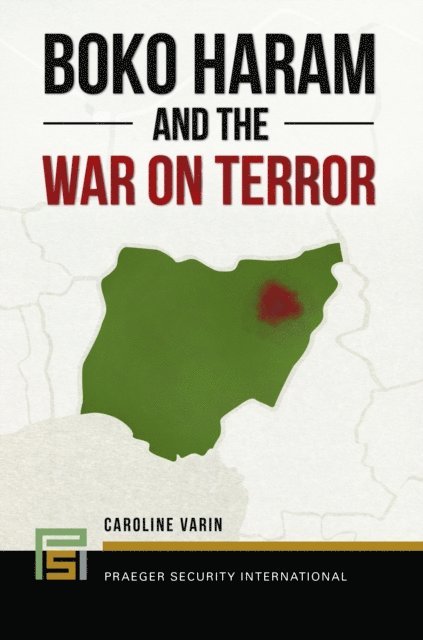 Caroline Varin - Boko Haram and the War on Terror, E-bok