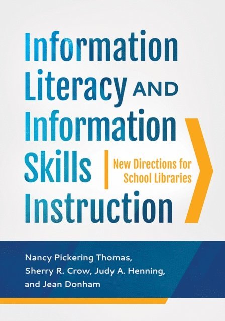 Nancy Pickering Thomas, Sherry R. Crow, Judy A. Henning, Jean Donham Ph.D. - Information Literacy and Information Skills Instruction, E-bok