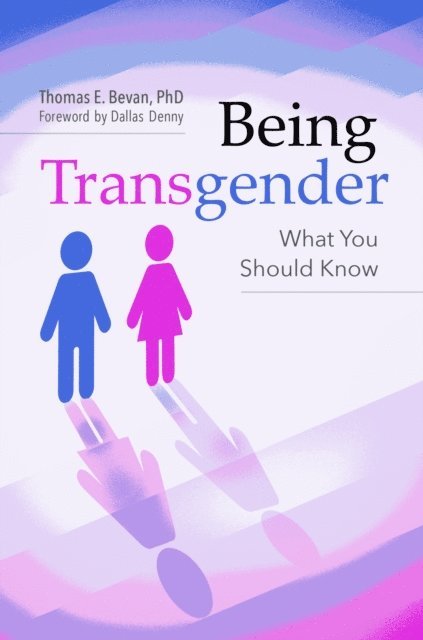 Dana Jennett Bevan Ph.D. - Being Transgender, E-bok