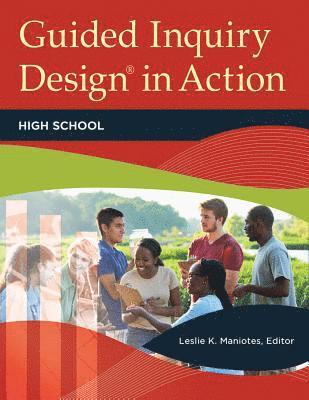 Leslie K. Maniotes - Guided Inquiry Design® in Action, E-bok