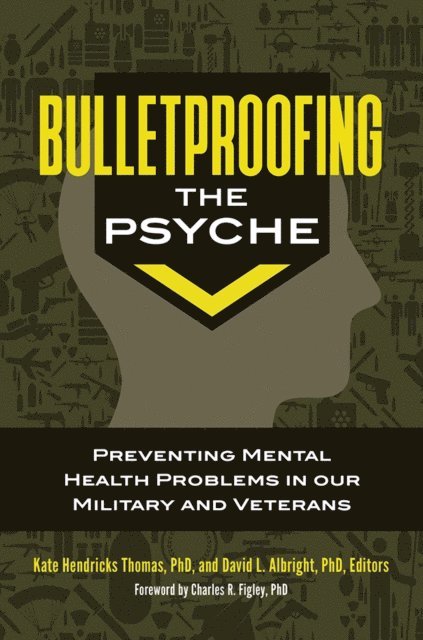 Kate Hendricks Thomas, David L. Albright Ph.D. - Bulletproofing the Psyche, E-bok