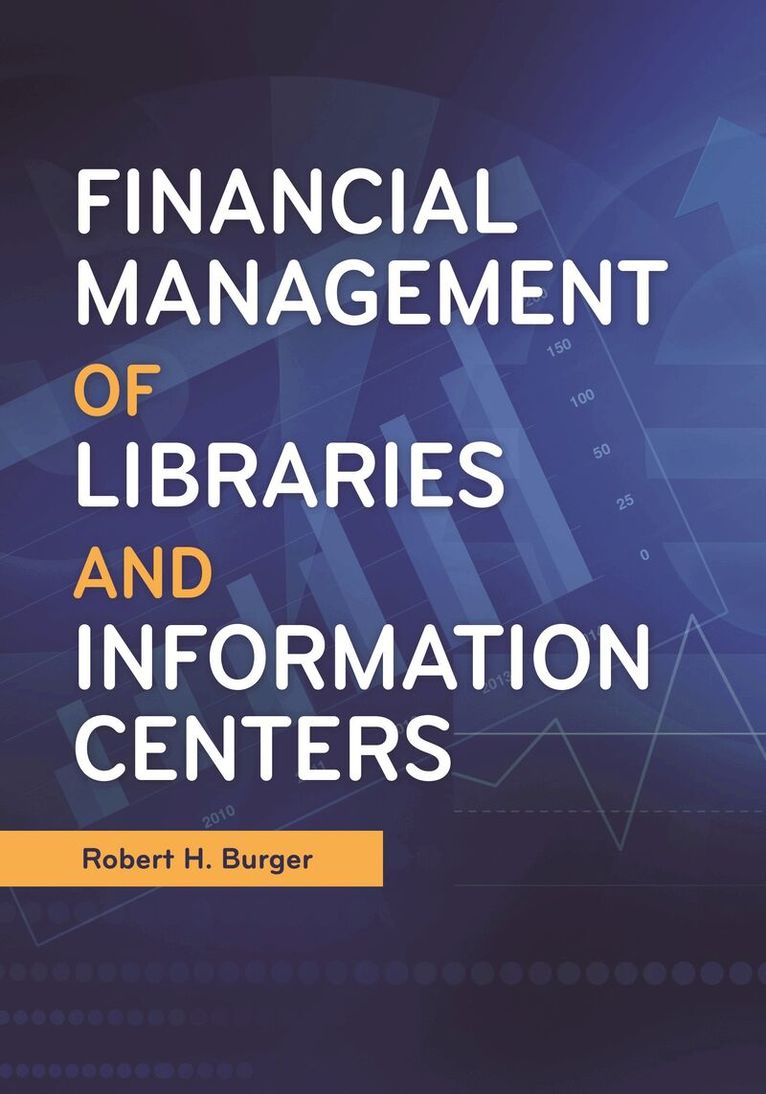 Robert H. Burger - Financial Management of Libraries and Information Centers, Häftad