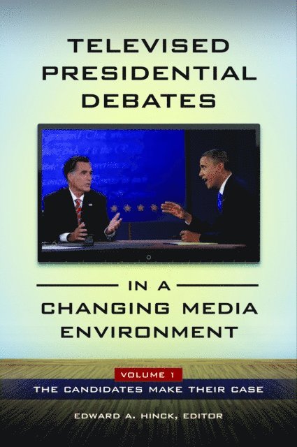 Edward A. Hinck - Televised Presidential Debates in a Changing Media Environment, E-bok