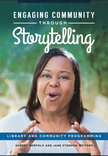 Sherry Norfolk, Jane Stenson - Engaging Community through Storytelling, E-bok